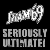 Sham 69 'Seriously Ultimate'  CD